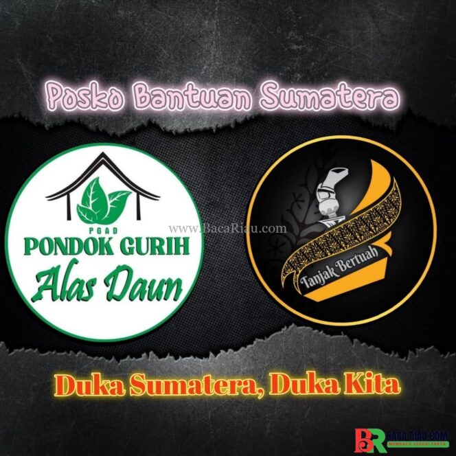 
					Pondok Gurih Alas Daun Bersama Yayasan Tanjak Bertuah Dirikan Posko Bantuan untuk Korban Bencana Alam Sumatera